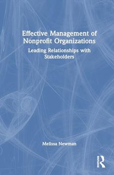 portada Effective Management of Nonprofit Organizations: Leading Relationships With Stakeholders (en Inglés)