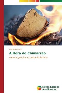 portada A Hora do Chimarrão: Cultura gaúcha no oeste do Paraná (en Portugués)