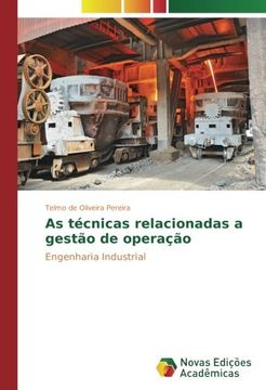 portada As técnicas relacionadas a gestão de operação: Engenharia Industrial (Portuguese Edition)