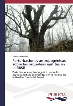 portada Perturbaciones antropogénicas sobre las orquideas epífitas en la RBSR: Perturbaciones antropogénicas sobre las especies epifitas de orquídeas en la Reserva de la Biosfera Sierra del Rosario
