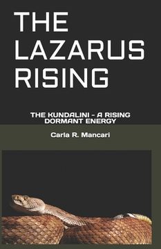 portada The Lazarus Rising: The Kundalini - A Rising Dormant Energy (en Inglés)
