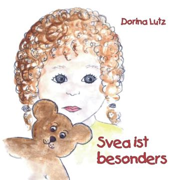 portada Svea ist Besonders: Ein Autismusbuch für Kinder im Kindergarten-, Vorschul- und Grundschulalter (en Alemán)
