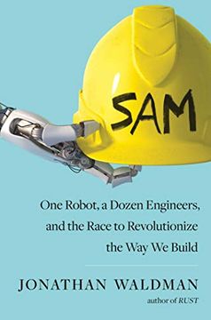portada Sam: One Robot, a Dozen Engineers, and the Race to Revolutionize the way we Build 