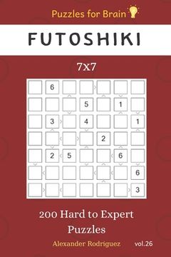 portada Puzzles for Brain - Futoshiki 200 Hard to Expert Puzzles 7x7 vol.26 (en Inglés)