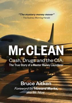 portada Mr. Clean - Cash, Drugs and the CIA: The True Story of a Master Money Launderer (en Inglés)