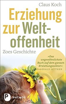 portada Erziehung zur Weltoffenheit: Zoes Geschichte. Mit Einem Geleitwort von Gerald Hüther (en Alemán)