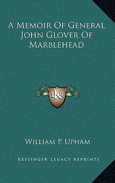 portada a memoir of general john glover of marblehead (in English)