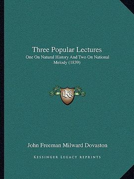 portada three popular lectures: one on natural history and two on national melody (1839)