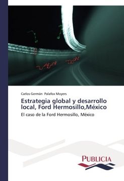 portada Estrategia Global y Desarrollo Local, Ford Hermosillo, Mexico