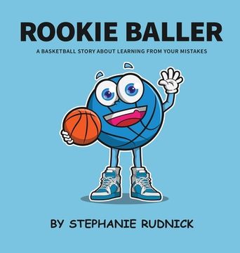 portada Rookie Baller: A Basketball Story About Learning From Your Mistakes