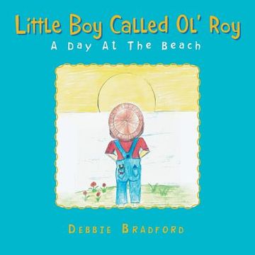 portada Little Boy Called Ol' Roy: A Day at the Beach (in English)