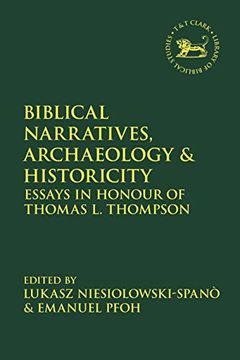 portada Biblical Narratives, Archaeology and Historicity: Essays in Honour of Thomas l. Thompson (The Library of Hebrew Bible 