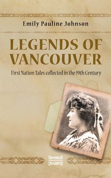 portada Legends of Vancouver: First Nation Tales collected in the 19th Century (en Inglés)