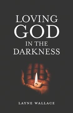 portada Loving God in the Darkness (en Inglés)