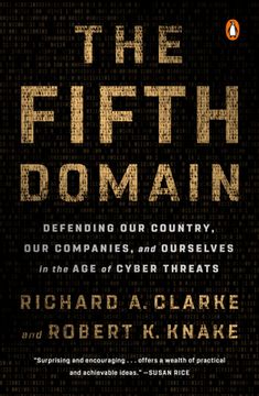 portada The Fifth Domain: Defending our Country, our Companies, and Ourselves in the age of Cyber Threats (in English)