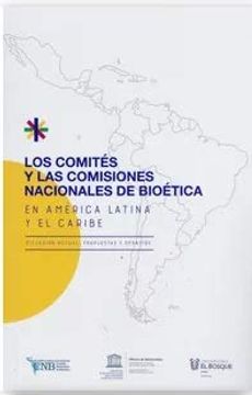 portada Los Comités y las Comisiones Nacionales de Bioética en América Latina y el Caribe