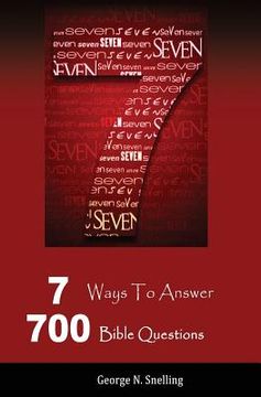 portada 7: 7 Ways To Answer 700 Bible Questions (en Inglés)
