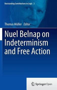 portada Nuel Belnap on Indeterminism and Free Action (en Inglés)