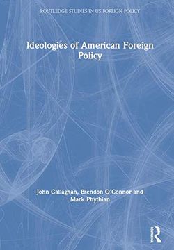 portada Ideologies of American Foreign Policy (Routledge Studies in us Foreign Policy) (en Inglés)
