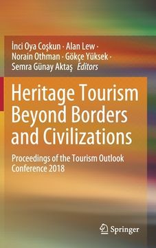 portada Heritage Tourism Beyond Borders and Civilizations: Proceedings of the Tourism Outlook Conference 2018