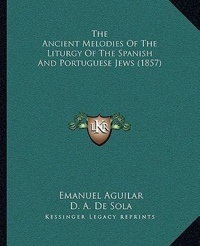 portada the ancient melodies of the liturgy of the spanish and portuguese jews (1857) (in English)