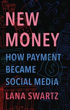 portada New Money: How Payment Became Social Media (en Inglés)
