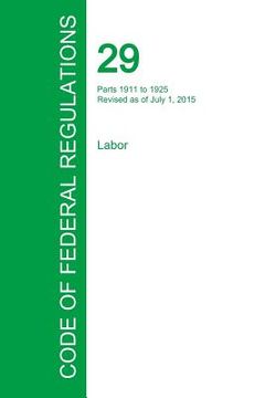 portada Code of Federal Regulations Title 29, Volume 7, July 1, 2015 (in English)