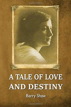 portada A Tale of Love and Destiny: The Dramatic Life of a Passionate Heroine. (en Inglés)