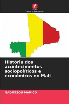 portada História dos acontecimentos sociopolíticos e económicos no Mali (en Portugués)
