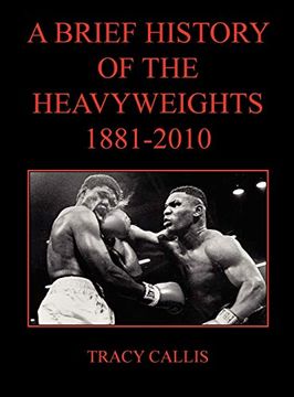 portada A Brief History of the Heavyweights 1881-2010 (en Inglés)