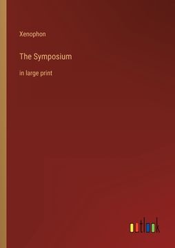portada The Symposium: in large print (in English)