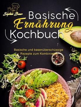 portada Basische Ernährung Kochbuch: Basische und basenüberschüssige Rezepte zum Kombinieren (en Alemán)
