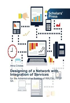 portada Designing of a Network with Integration of Services: for the Administrative Building of RAU¿EL FPSP SA