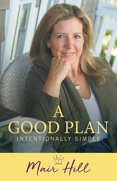 portada A Good Plan: Intentionally Simple (en Inglés)