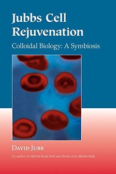 portada Jubbs Cell Rejuvenation: Colloidal Biology: A Symbiosis (en Inglés)
