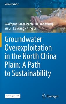 portada Groundwater Overexploitation in the North China Plain: A Path to Sustainability (en Inglés)