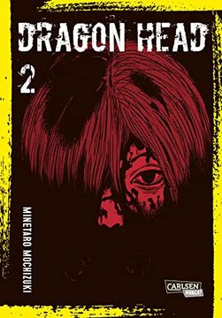 portada Dragon Head Perfect Edition 2: Der Postapokalyptische Manga-Klassiker um die Überlebenden Eines Zugunglücks in Einer Neuausgabe in 5 Bänden (2) (in German)