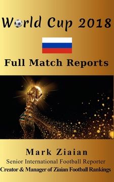 portada World Cup 2018 Full Match Reports (en Inglés)