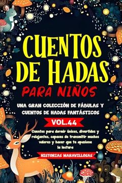 portada Cuentos de hadas para niños.Una gran colección de fábulas y cuentos de hadas fantásticos. (Vol.44): Cuentos para dormir únicos, divertidos y relajante