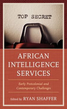 portada African Intelligence Services: Early Postcolonial and Contemporary Challenges (en Inglés)