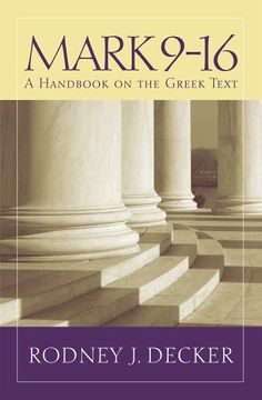 portada Mark 9-16: A Handbook on the Greek Text (Baylor Handbook on the Greek new Testament) (en Inglés)