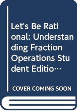 portada Let's be Rational: Understanding Fraction Operations Student Edition (en Inglés)
