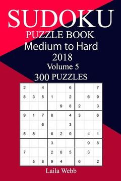 portada 300 Medium to Hard Sudoku Puzzle Book 2018 (in English)
