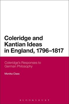 portada Coleridge and Kantian Ideas in England, 1796-1817: Coleridge's Responses to German Philosophy (Continuum Literary Studies) (en Inglés)
