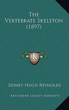 portada the vertebrate skeleton (1897)