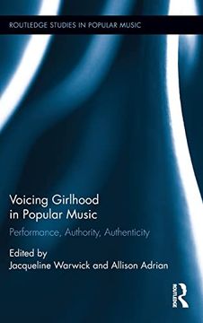 portada Voicing Girlhood in Popular Music: Performance, Authority, Authenticity (Routledge Studies in Popular Music) (en Inglés)