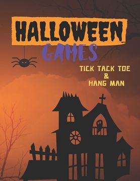 portada Halloween Games: An Activity and Game Book Featuring Tic Tac Toe and Hang Man for the Entire Family (en Inglés)