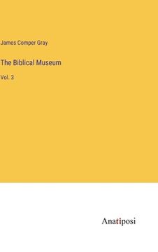 portada The Biblical Museum: Vol. 3 (en Inglés)