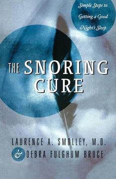 portada The Snoring Cure: Simple Steps to Getting a Good Night'S Sleep (en Inglés)