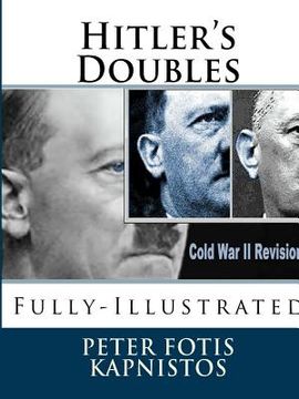 portada Hitler's Doubles: Fully-Illustrated (en Inglés)
